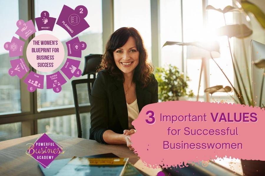 3 Important Values For Successful Businesswomen