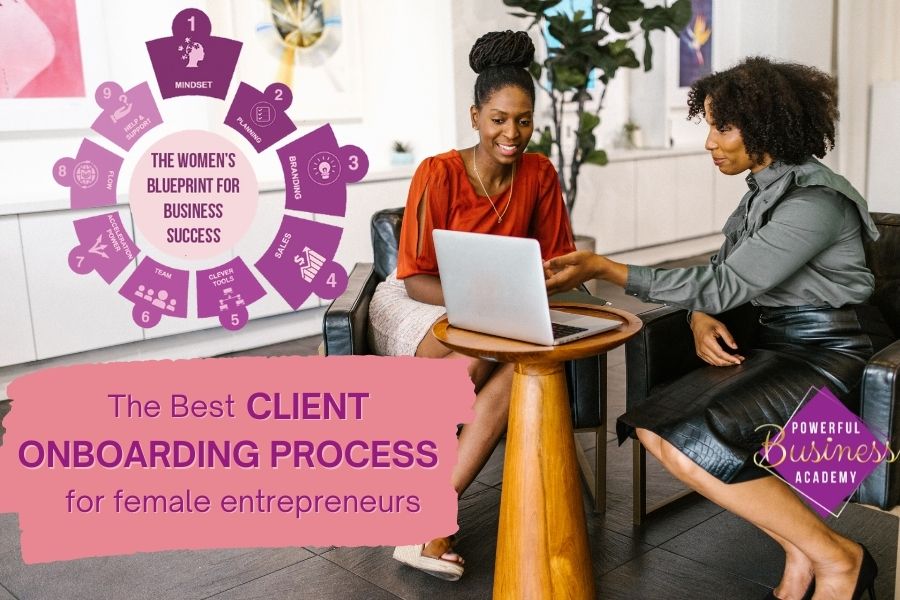The Best Client Onboarding Process for Female Entrepreneurs